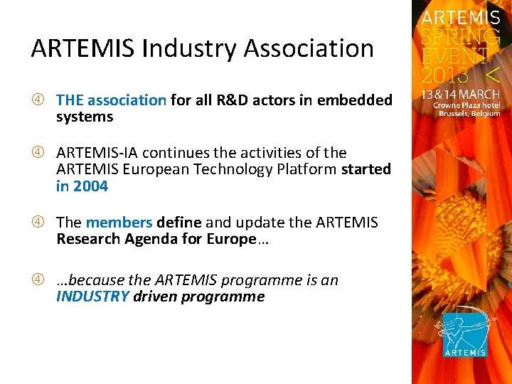 ARTEMIS Industry Association THE association for all R&D actors in embedded systems ARTEMIS‐IA continues