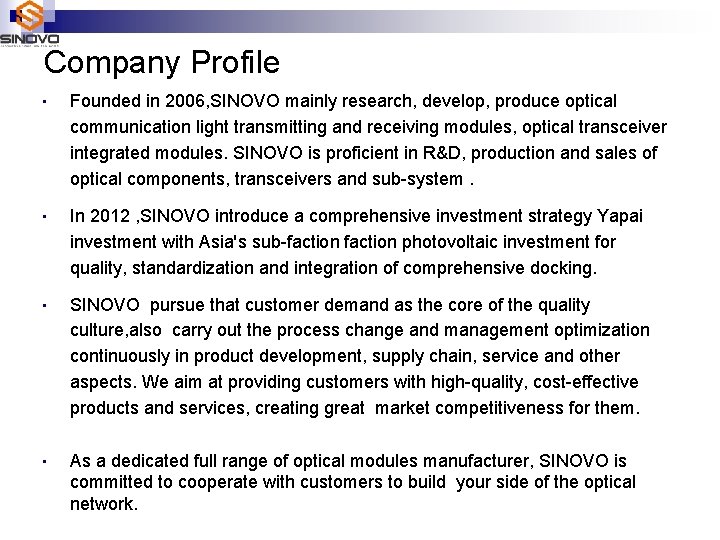 Company Profile • Founded in 2006, SINOVO mainly research, develop, produce optical communication light