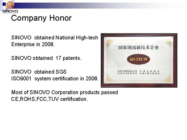Company Honor SINOVO obtained National High-tech Enterprise in 2008. SINOVO obtained 17 patents. SINOVO