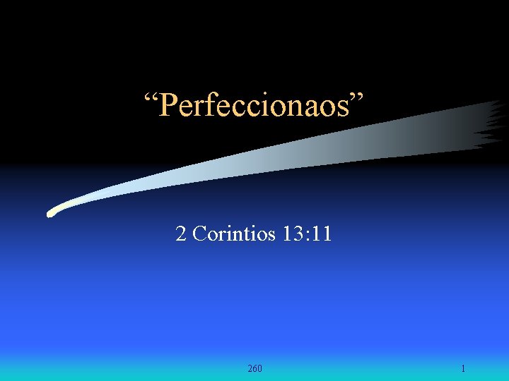 “Perfeccionaos” 2 Corintios 13: 11 260 1 “Perfeccionaos” 2 Corintios 13: 11 260 1