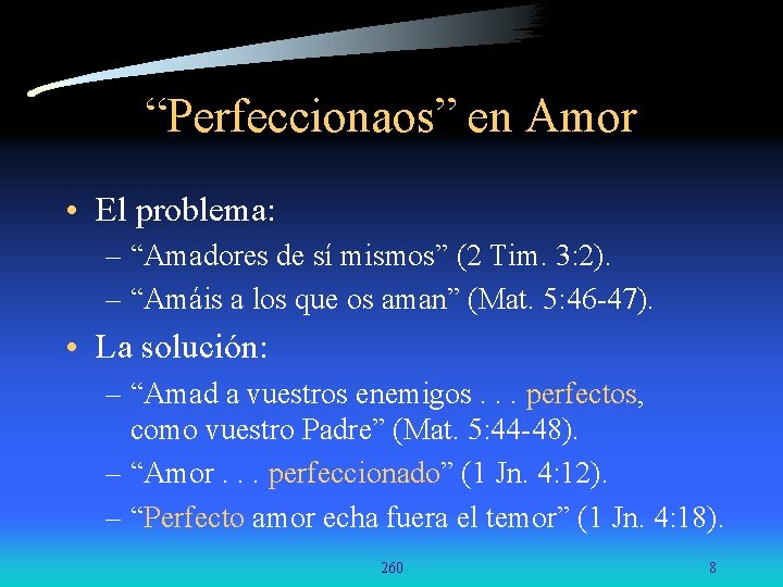 “Perfeccionaos” en Amor • El problema: – “Amadores de sí mismos” (2 Tim. 3: “Perfeccionaos” en Amor • El problema: – “Amadores de sí mismos” (2 Tim. 3: