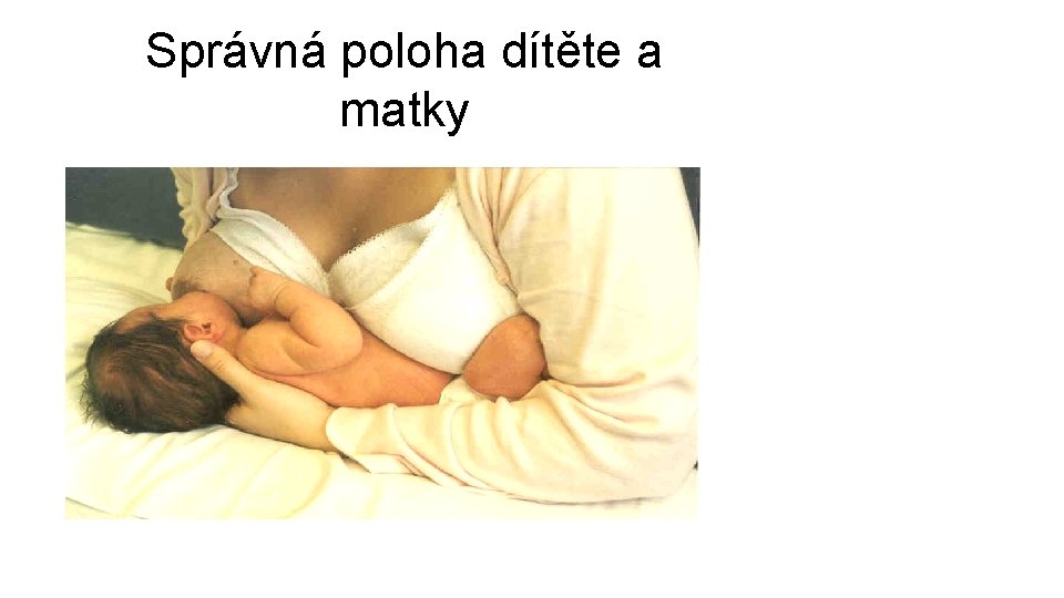 Správná poloha dítěte a matky 