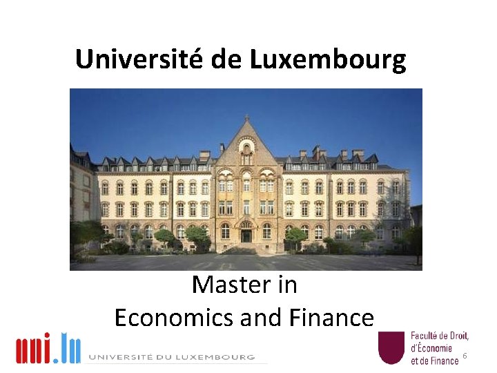 Université de Luxembourg Master in Economics and Finance 6 