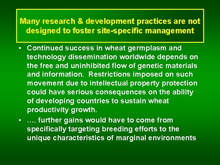 Many research & development practices are not designed to foster site-specific management • Continued