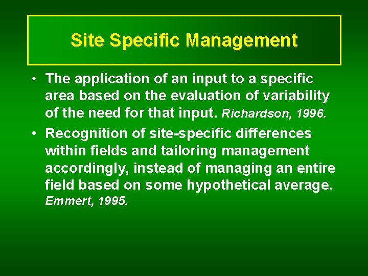 Site Specific Management • The application of an input to a specific area based