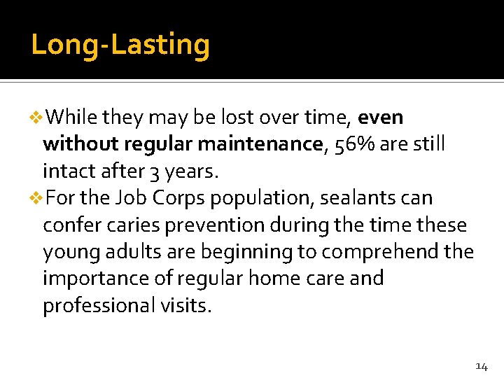 Long-Lasting v. While they may be lost over time, even without regular maintenance, 56%