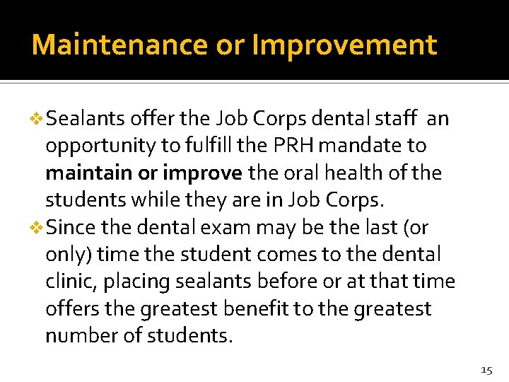 Maintenance or Improvement v. Sealants offer the Job Corps dental staff an opportunity to