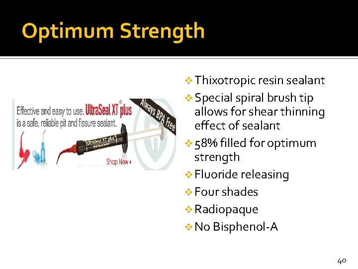 Optimum Strength v Thixotropic resin sealant v Special spiral brush tip allows for shear