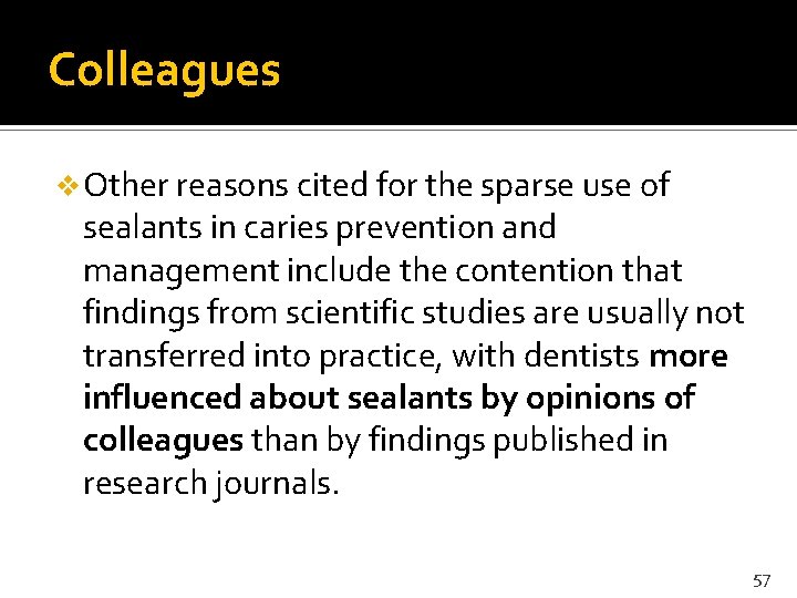 Colleagues v Other reasons cited for the sparse use of sealants in caries prevention