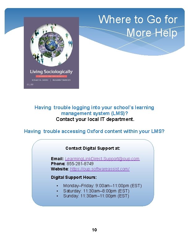 Where to Go for More Help Having trouble logging into your school’s learning management Where to Go for More Help Having trouble logging into your school’s learning management