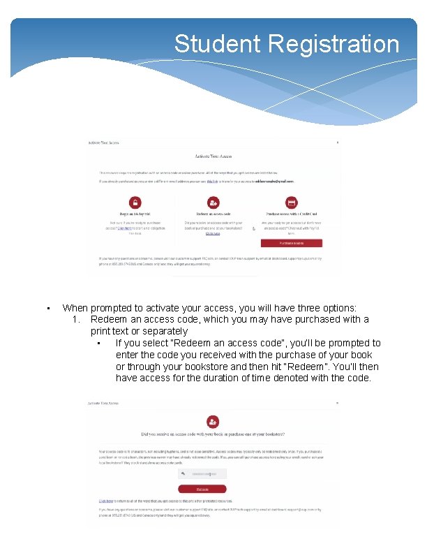 Student Registration • When prompted to activate your access, you will have three options: Student Registration • When prompted to activate your access, you will have three options: