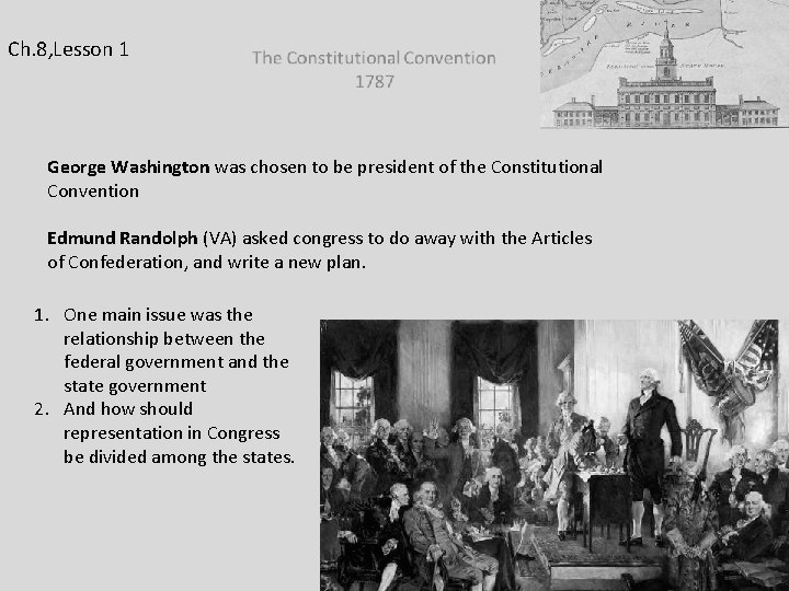 Ch. 8, Lesson 1 George Washington was chosen to be president of the Constitutional