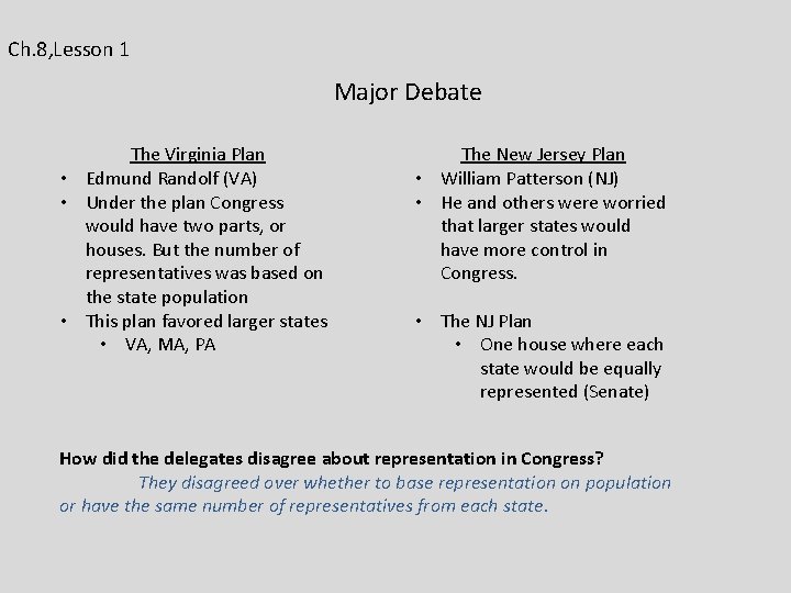 Ch. 8, Lesson 1 Major Debate The Virginia Plan • Edmund Randolf (VA) •