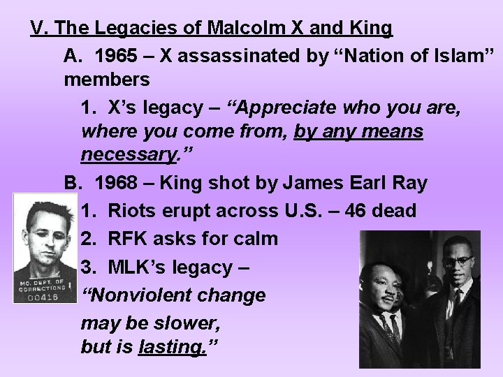 V. The Legacies of Malcolm X and King A. 1965 – X assassinated by