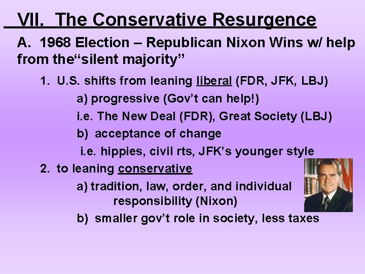 VII. The Conservative Resurgence A. 1968 Election – Republican Nixon Wins w/ help from