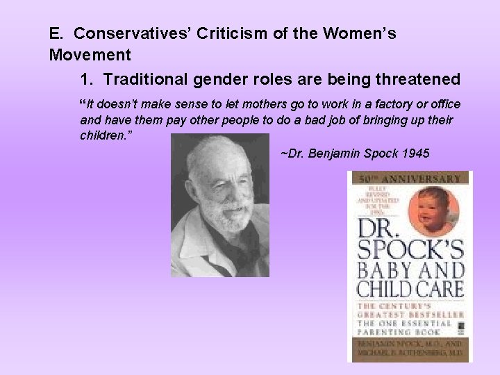 E. Conservatives’ Criticism of the Women’s Movement 1. Traditional gender roles are being threatened