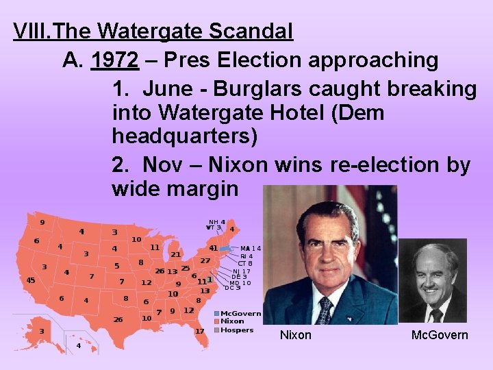 VIII. The Watergate Scandal A. 1972 – Pres Election approaching 1. June - Burglars