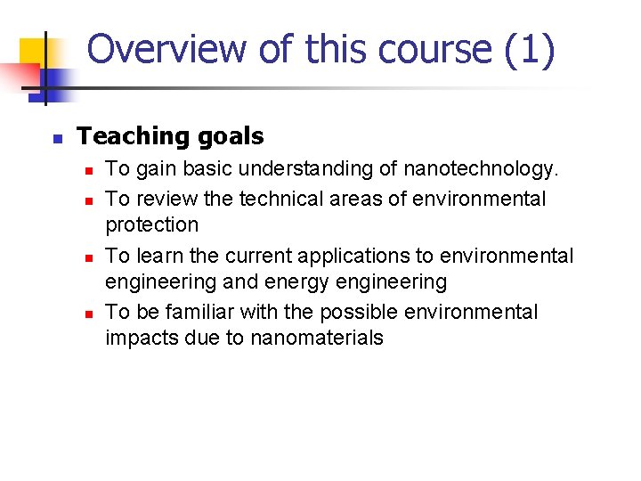 Overview of this course (1) n Teaching goals n n To gain basic understanding