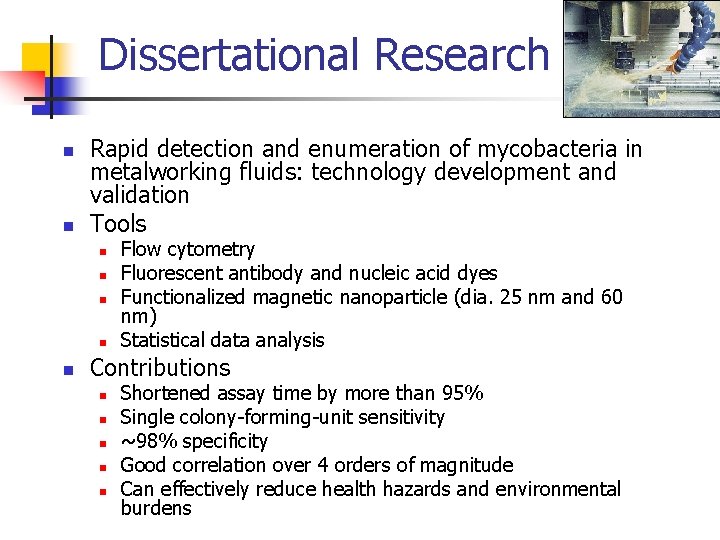 Dissertational Research n n Rapid detection and enumeration of mycobacteria in metalworking fluids: technology Dissertational Research n n Rapid detection and enumeration of mycobacteria in metalworking fluids: technology