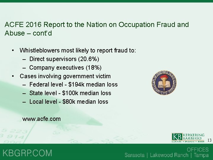 ACFE 2016 Report to the Nation on Occupation Fraud and Abuse – cont’d • ACFE 2016 Report to the Nation on Occupation Fraud and Abuse – cont’d •