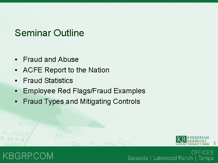 Seminar Outline • • • Fraud and Abuse ACFE Report to the Nation Fraud Seminar Outline • • • Fraud and Abuse ACFE Report to the Nation Fraud