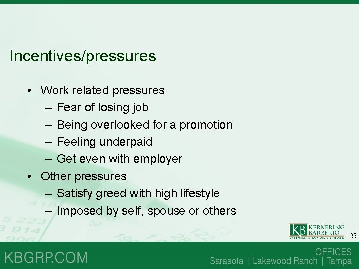 Incentives/pressures • Work related pressures – Fear of losing job – Being overlooked for Incentives/pressures • Work related pressures – Fear of losing job – Being overlooked for