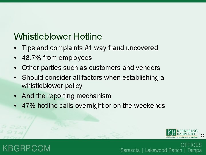 Whistleblower Hotline • • Tips and complaints #1 way fraud uncovered 48. 7% from Whistleblower Hotline • • Tips and complaints #1 way fraud uncovered 48. 7% from