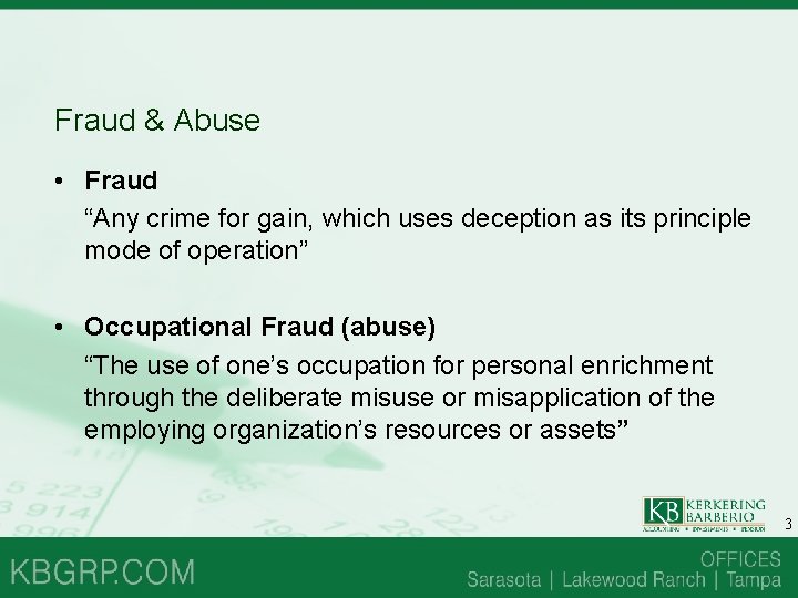 Fraud & Abuse • Fraud “Any crime for gain, which uses deception as its Fraud & Abuse • Fraud “Any crime for gain, which uses deception as its