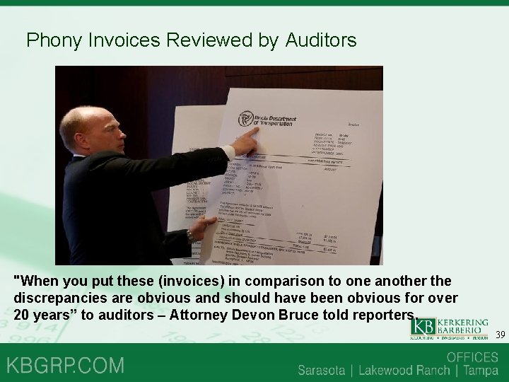 Phony Invoices Reviewed by Auditors "When you put these (invoices) in comparison to one Phony Invoices Reviewed by Auditors "When you put these (invoices) in comparison to one