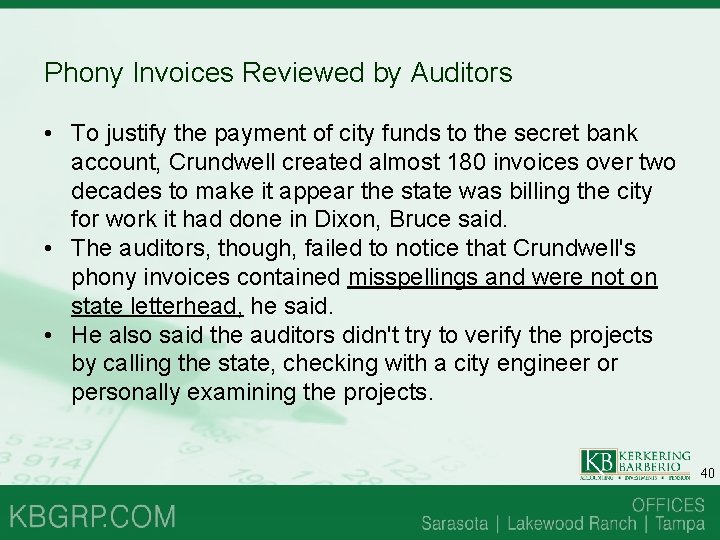 Phony Invoices Reviewed by Auditors • To justify the payment of city funds to Phony Invoices Reviewed by Auditors • To justify the payment of city funds to