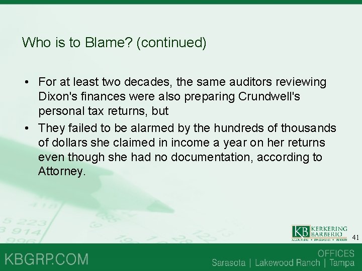 Who is to Blame? (continued) • For at least two decades, the same auditors Who is to Blame? (continued) • For at least two decades, the same auditors
