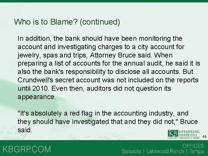 Who is to Blame? (continued) In addition, the bank should have been monitoring the Who is to Blame? (continued) In addition, the bank should have been monitoring the