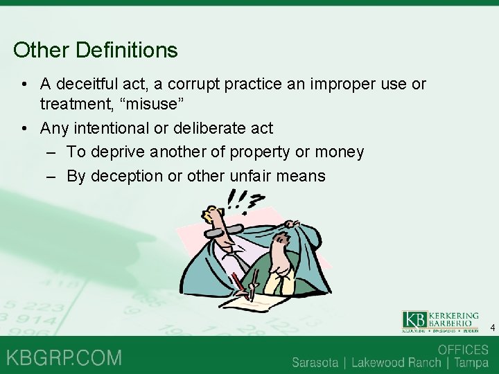 Other Definitions • A deceitful act, a corrupt practice an improper use or treatment, Other Definitions • A deceitful act, a corrupt practice an improper use or treatment,