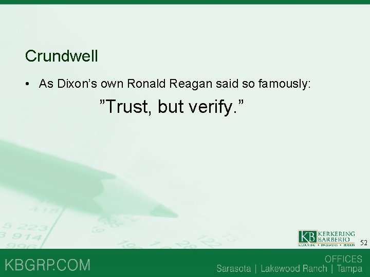 Crundwell • As Dixon’s own Ronald Reagan said so famously: ”Trust, but verify. ” Crundwell • As Dixon’s own Ronald Reagan said so famously: ”Trust, but verify. ”
