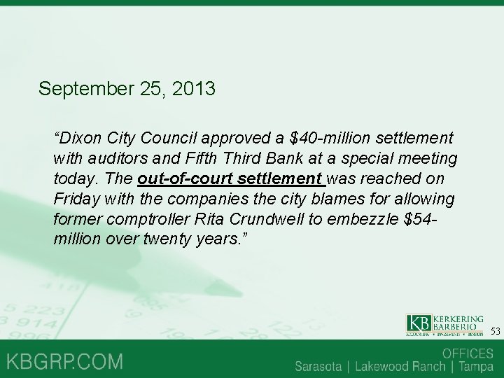 September 25, 2013 “Dixon City Council approved a $40 -million settlement with auditors and September 25, 2013 “Dixon City Council approved a $40 -million settlement with auditors and
