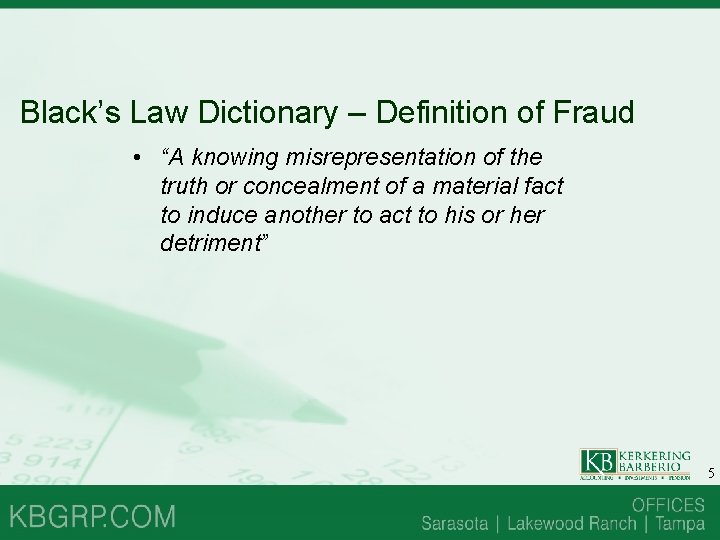 Black’s Law Dictionary – Definition of Fraud • “A knowing misrepresentation of the truth Black’s Law Dictionary – Definition of Fraud • “A knowing misrepresentation of the truth