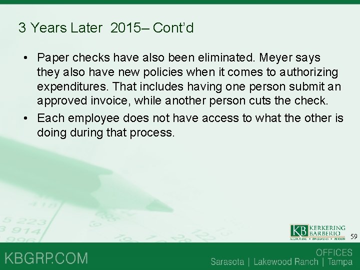 3 Years Later 2015– Cont’d • Paper checks have also been eliminated. Meyer says 3 Years Later 2015– Cont’d • Paper checks have also been eliminated. Meyer says