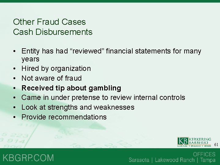 Other Fraud Cases Cash Disbursements • Entity has had “reviewed” financial statements for many Other Fraud Cases Cash Disbursements • Entity has had “reviewed” financial statements for many