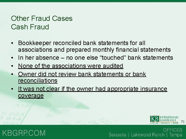 Other Fraud Cases Cash Fraud • Bookkeeper reconciled bank statements for all associations and Other Fraud Cases Cash Fraud • Bookkeeper reconciled bank statements for all associations and
