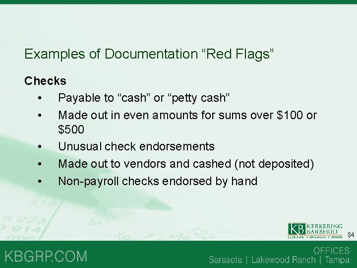 Examples of Documentation “Red Flags” Checks • Payable to “cash” or “petty cash” • Examples of Documentation “Red Flags” Checks • Payable to “cash” or “petty cash” •