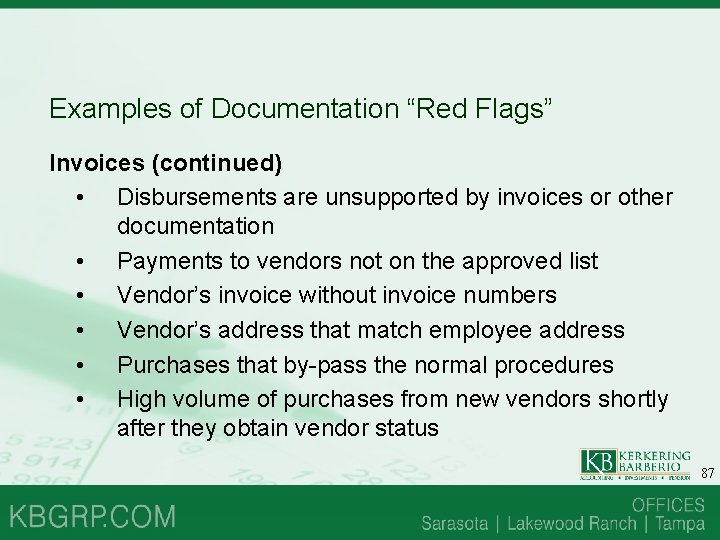 Examples of Documentation “Red Flags” Invoices (continued) • Disbursements are unsupported by invoices or Examples of Documentation “Red Flags” Invoices (continued) • Disbursements are unsupported by invoices or