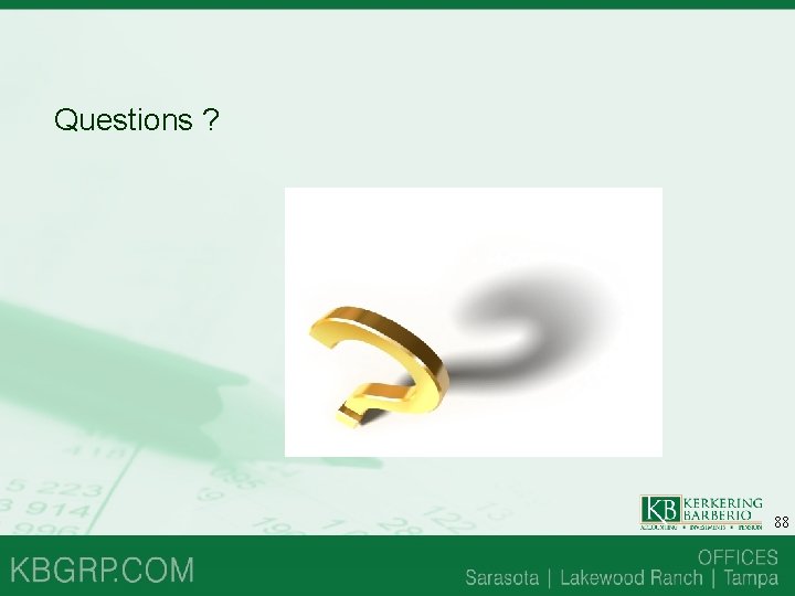 Questions ? 88 Questions ? 88