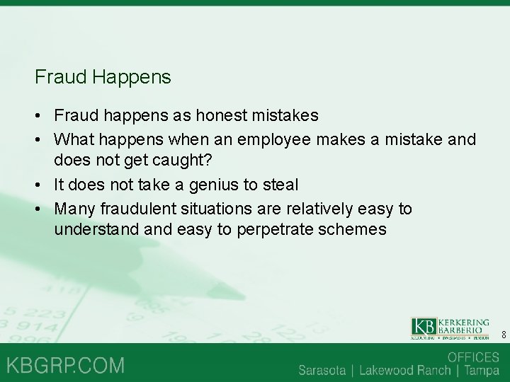 Fraud Happens • Fraud happens as honest mistakes • What happens when an employee Fraud Happens • Fraud happens as honest mistakes • What happens when an employee