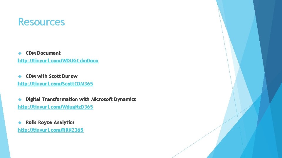 Resources CDM Document http: //tinyurl. com/WDUGCdm. Doco CDM with Scott Durow http: //tinyurl. com/Scott.