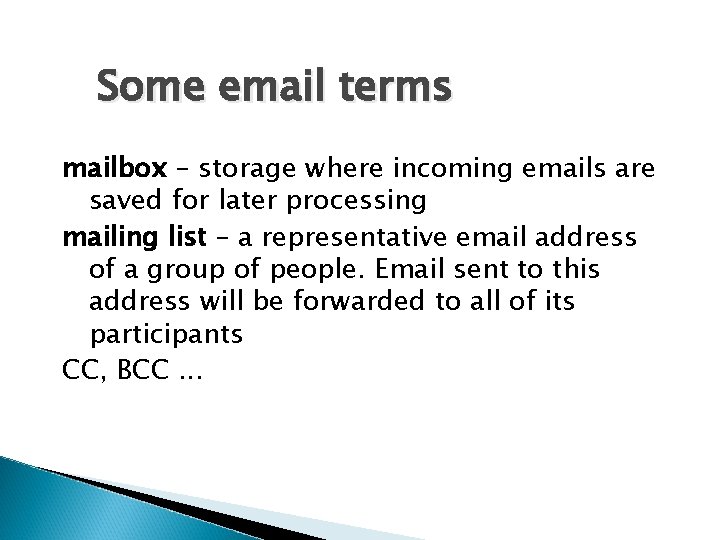 Some email terms mailbox – storage where incoming emails are saved for later processing