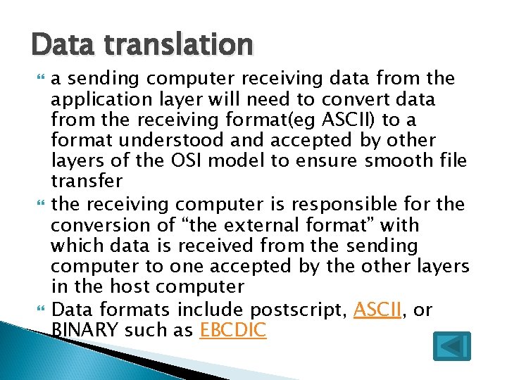 Data translation a sending computer receiving data from the application layer will need to