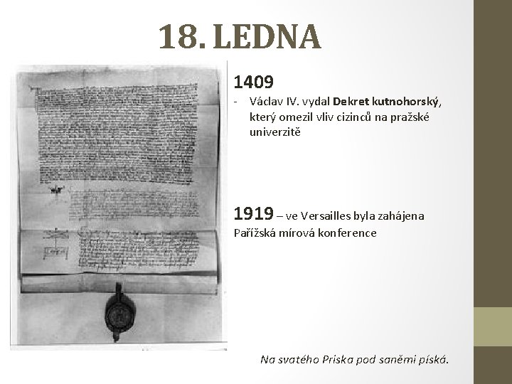 18. LEDNA 1409 - Václav IV. vydal Dekret kutnohorský, který omezil vliv cizinců na
