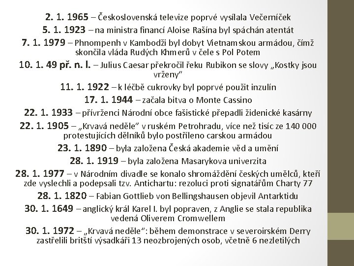 2. 1. 1965 – Československá televize poprvé vysílala Večerníček 5. 1. 1923 – na