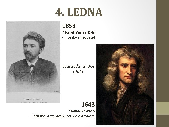 4. LEDNA 1859 * Karel Václav Rais - český spisovatel Svatá Ida, ta dne