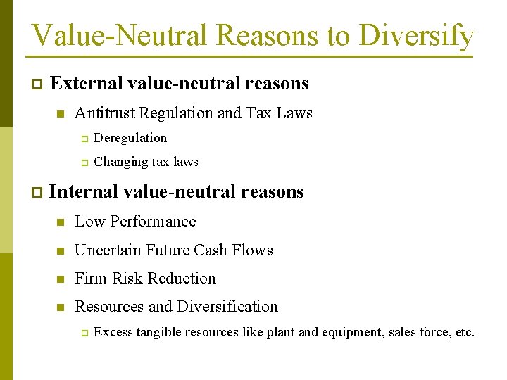 Value-Neutral Reasons to Diversify p External value-neutral reasons n p Antitrust Regulation and Tax